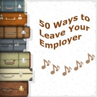 50 Ways to Leave Your Employer